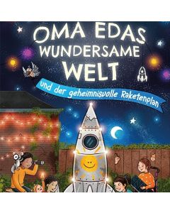 „Oma Edas wundersame Welt und der geheimnisvolle Raketenplan“  